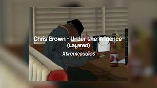 Chris Brown - Under the influence (Layered) || edit audio Xtreme audios Resimi