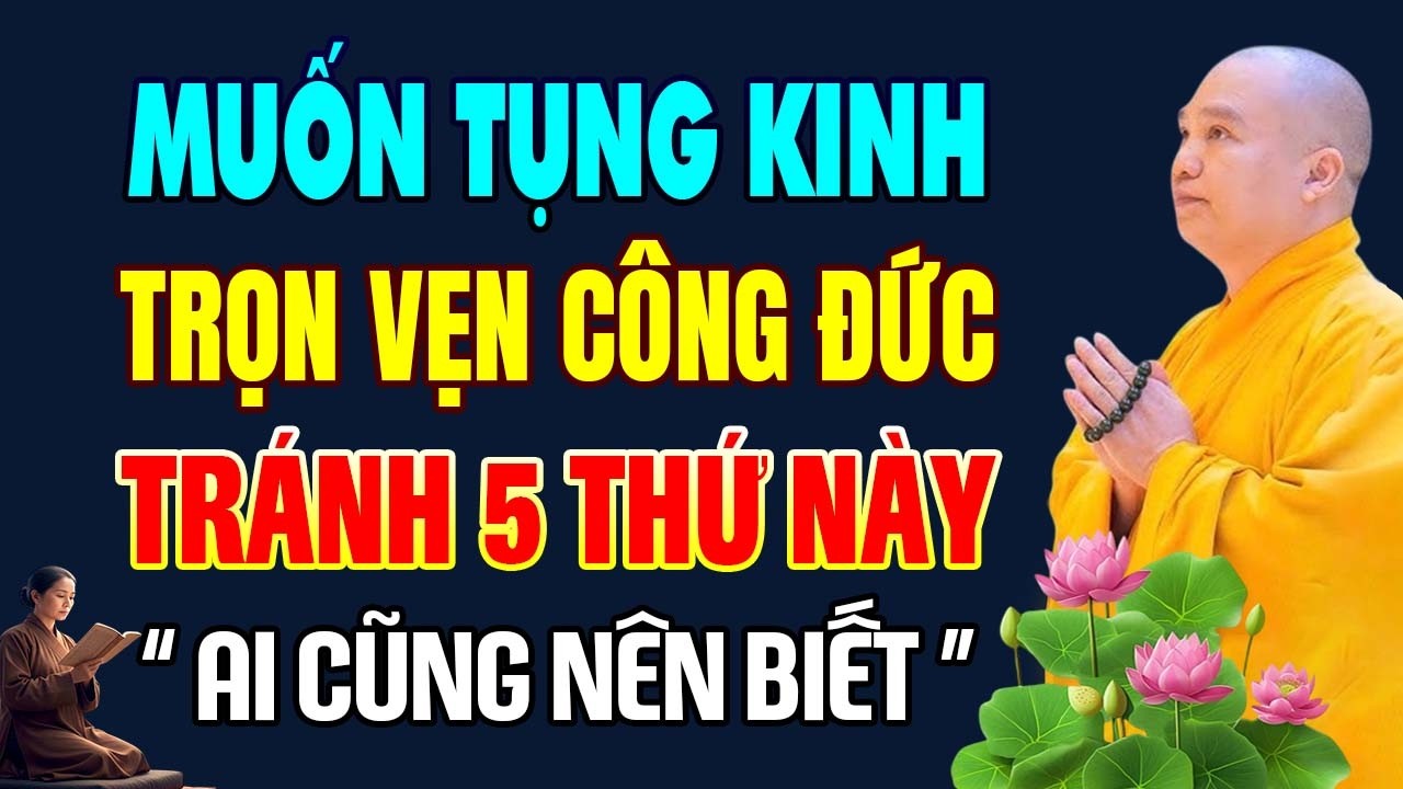 RẰM THÁNG GIÊNG, Muốn Tụng Kinh Trọn Vẹn Công Đức Phải Tránh 5 Thứ Này ( ai cũng nên biết )