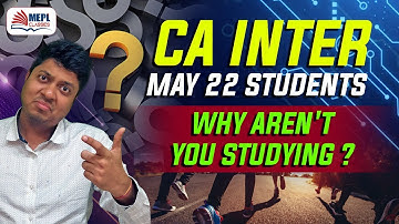 CA Inter May 22 Students - Why Aren