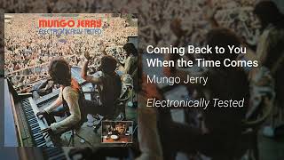 Watch Mungo Jerry Coming Back To You When The Time Comes video