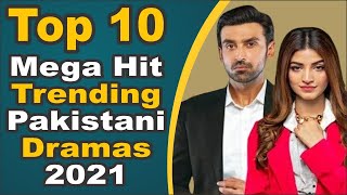 Top 10 Mega Hit Trending Pakistani Dramas 2021 || Pak Drama TV