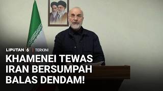 Khamenei Tewas, Iran Bersumpah Balas AS dan Israel dengan Serangan Mengerikan | Liputan 6