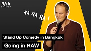 Stand Up Comedy in Bangkok: Going in RAW