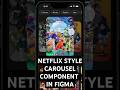 Netflix style interactive Carousel component in Figma #figmatutorial #figmatips #figma #ui #design