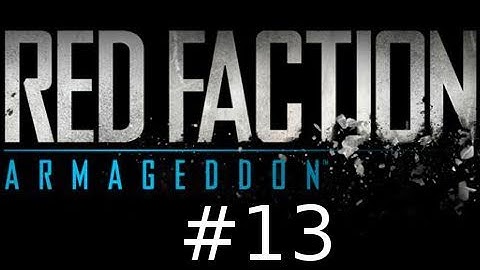 Red Faction Armageddon Walkthrough Part 13: Pumped Up