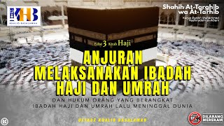 Shahih At-Targhib wa At-Tarhib: Anjuran Melaksanakan Ibadah Haji & Umrah (Hadits 1094-1096)