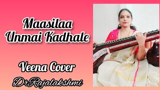 Maasilaa Unmai Kadhale - Alibabavum 40 Thirudargalum - Veena Cover- Dr.Rajalakshmi