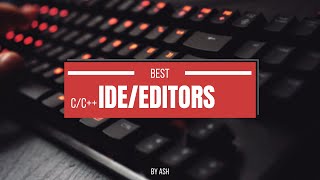 IDE's aka the editors for C/C   and Many other languages.