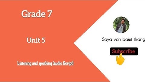 Grade 7, Unit 5 Listening and speaking (Audio Script)