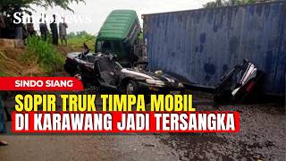 Polisi Tetapkan Sopir Truk Sebagai Tersangka Kecelakaan di Karawang | FULL SINDO SIANG | 19/02