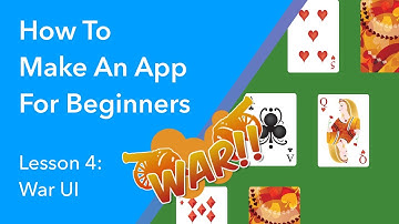 How to Make an App for Beginners - Lesson 4 (War UI)