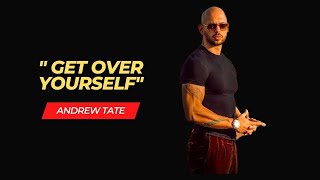 Get Over Yourself - Andrew Tate | Best Motivation