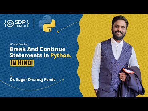 Break and Continue Statement in Python #10 | Hindi | Loop Controls Statement in Python | SDP Guruji
