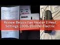 Review Belaco Fan Heater 2 Heat Settings 1000/2000W Electric Heaters Overheat Protection BFH22