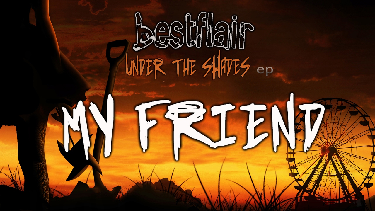 bestflair - MY FRIEND