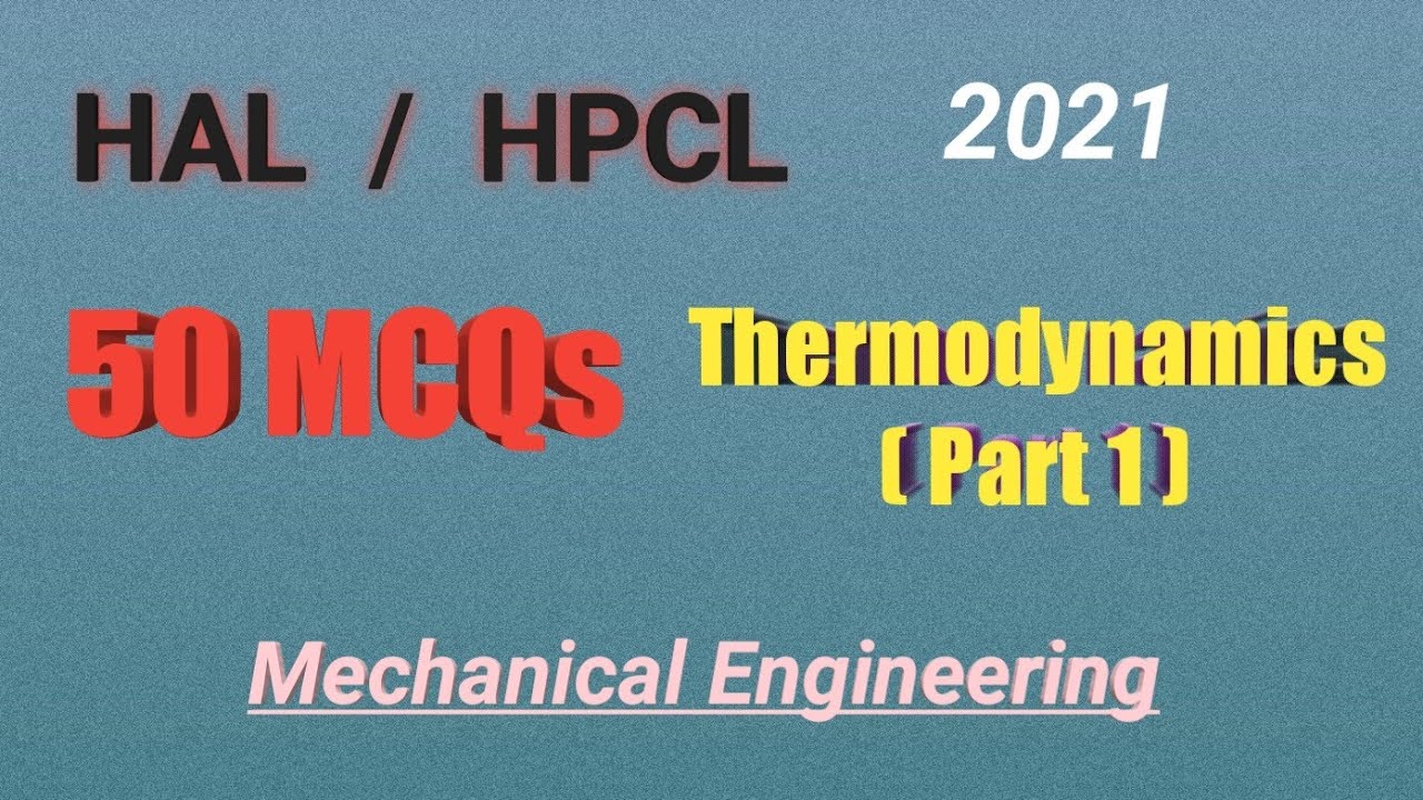 HAL || HPCL || Thermodynamics 50 MCQs || Mechanical Civil Production Engineering 2021-2022