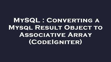 MySQL : Converting a Mysql Result Object to Associative Array (CodeIgniter)