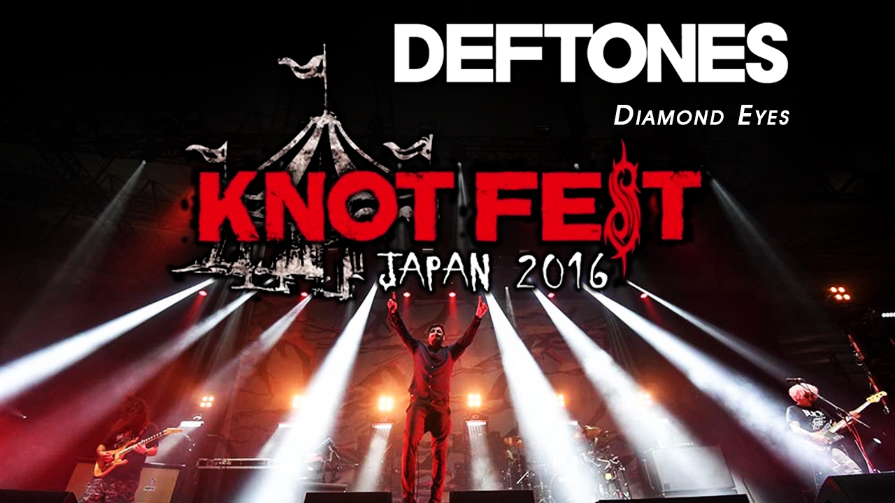 Deftones - Diamond Eyes (Knotfest Japan 2016) [PRO HD] - YouTube