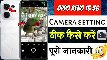 Oppo Reno 13 5G camera settings | How to fix Oppo Reno 13 5G camera settings