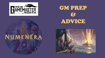 New GM Month - Numenera - 06 - GM Prep and Advice
