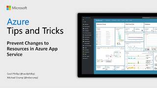 Details Azure Tips and Tricks Video - Prevent Changes to Resources in Azure App Service Update