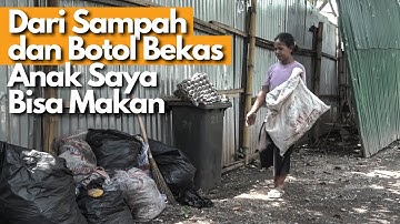 Kalau Ngga Mulung Nyari Botol, Anak Saya Mau Makan Apa?