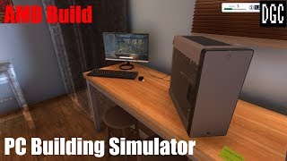 DGC PLAYS - PC Building Simulator (AMD Build) Free Mode