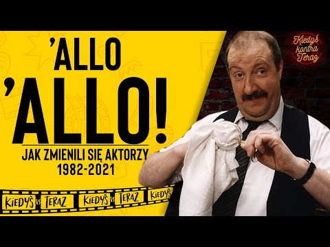 ’Allo ’Allo! 1982 Obsada: Kiedyś i Teraz ★ 2021