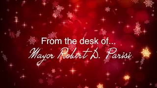 Merry Christmas/Happy Holidays from Mayor Robert Parisi