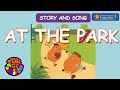 Potato Pals At the Park 🎵 [Story + Song] Potato Pals Children's Stories [EngSub]
