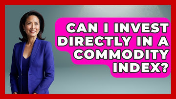 Can I Invest Directly in a Commodity Index? | Commodity Wealth Investor News