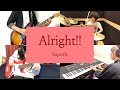 【バンドカバー】Alright!! / Superfly