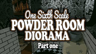 One Sixth Scale Powder Room DIORAMA DIY Part One