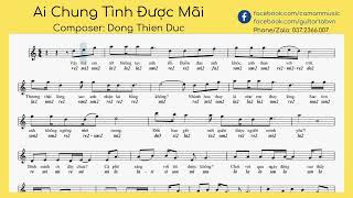 Sheet Cảm âm: Ai Chung Tình Được Mãi - Đinh Tùng Huy Sheet Cảm âm: Ai Chung Tình Được Mãi - Đinh Tùng Huy