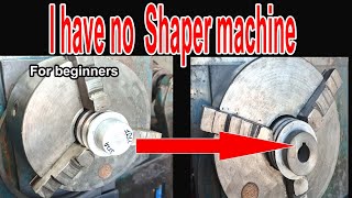 With out shaper machine key cutting on lathe machine with alterations 