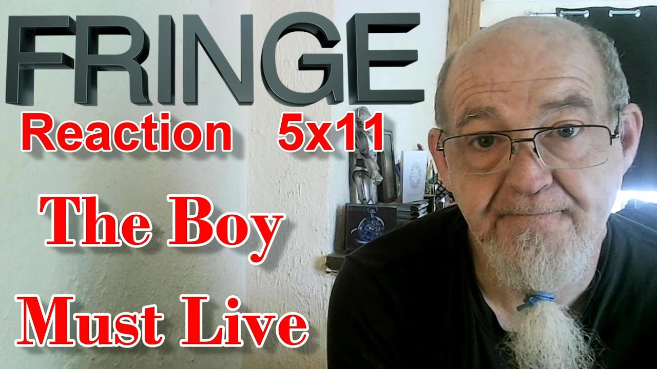 Fringe Reaction 5x11 - The Boy Must Live