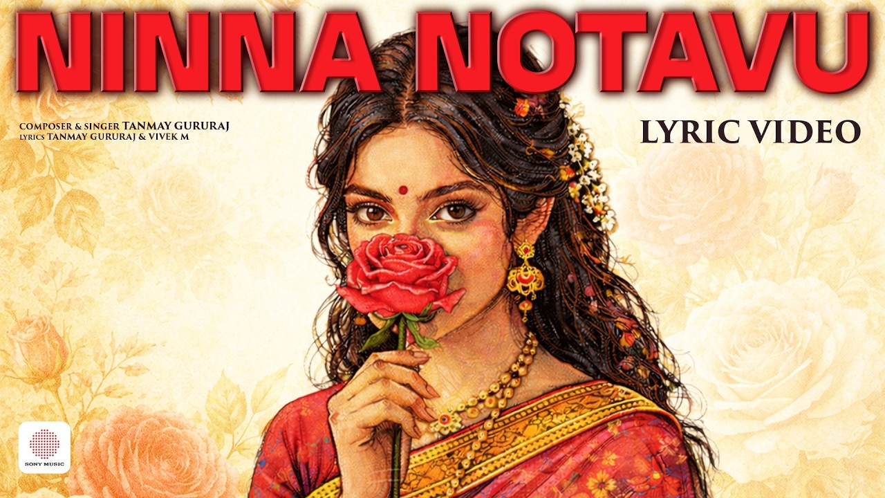 Ninna Notavu (Lyrical)