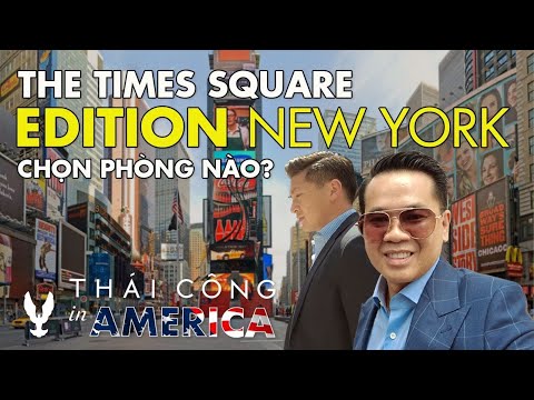 USA TRIP # TẬP 9: Design Hotel EDITION Times Square, Thái Công chọn phòng nào?