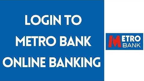 How To Login To Metro Bank Online Banking Account (2022) | Metro Bank Account Login