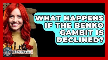 What Happens If The Benko Gambit Is Declined? - The Board Game Xpert