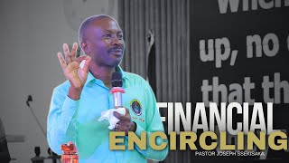 FINANCIAL ENCIRCLING | PASTOR JOSEPH SSEKISAKA | 30-05-2024