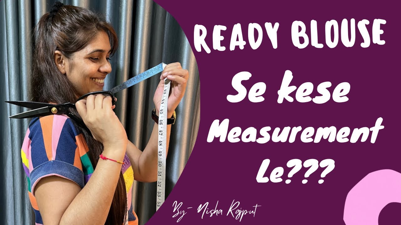 Ready Blouse se measurement kese le??