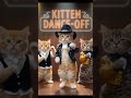 Kitten Dance Battle 🐱🔥 Who Won This Dance-Off? #shorts #youtubeshorts #trendingshorts #catshorts