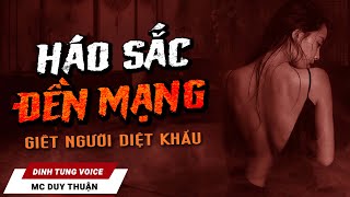 Truyện Ma - Háo Sắc Đền Mạng - Giết Người Diệt Khẩu - MC Duy Thuận Kể Truyện Ma Kinh Hãi