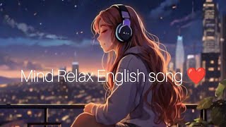 Mind Relax English Song ❤️