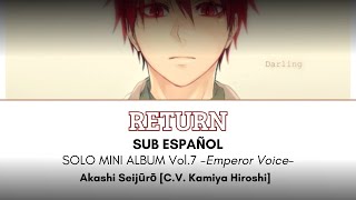 RETURN - Akashi Seijūrō [Sub. Español   Lyrics]