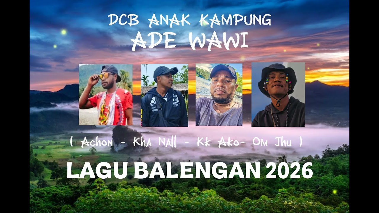 LAGU BALENGAN 2026 - DCB ANAK KAMPUNG - ADE WAWI (Achon-Kha Nall-Kk Ako-Om Jhu)