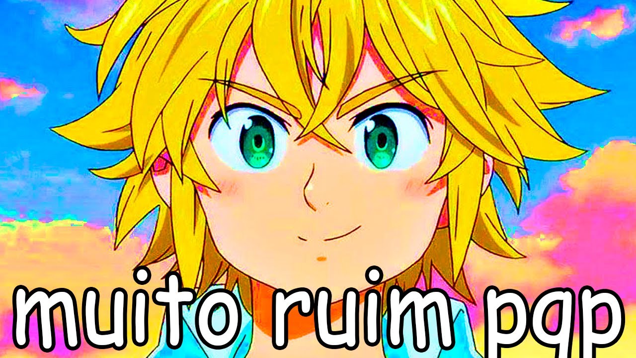 NANATSU NO TAZAI É MEIO... KKKKKKKKKJJJJJJJJJJJJ