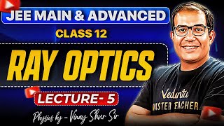 JEE 2026 | Ray Optics Class 12 | Lecture 5 | Total Internal Reflection | Vinay Shur Sir