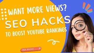 Want More Views? Boost Your YouTube Rankings with These SEO Hacks! Want More Views? Boost Your YouTube Rankings with These SEO Hacks!